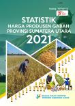 Statistik Harga Produsen Gabah Provinsi Sumatera Utara 2021