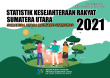 Statistik Kesejahteraan Rakyat Provinsi Sumatera Utara 2021